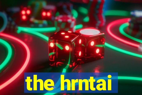 the hrntai